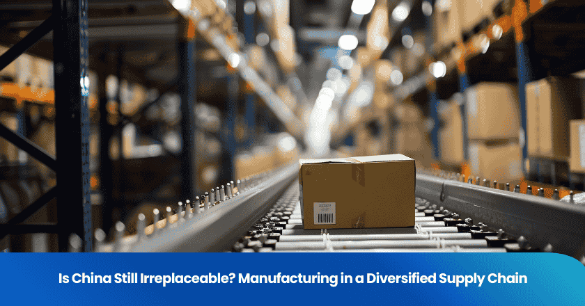 Is China Still Irreplaceable? Manufacturing in a Diversified Supply Chain